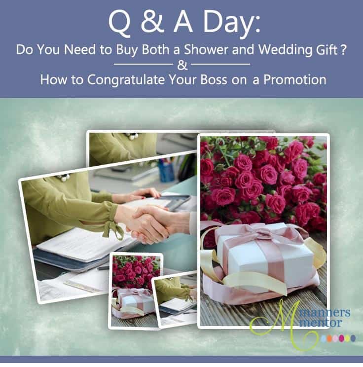 Do You Need to Buy Both Shower and Wedding Presents and How to Congratulate Your Boss On a Promotion